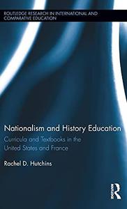 Nationalism and History Education Curricula and Textbooks in the United States and France