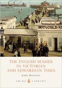 The English Seaside in Victorian and Edwardian Times (Shire Library)