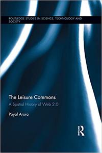 The Leisure Commons A Spatial History of Web 2.0