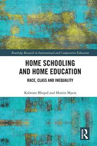 Home Schooling and Home Education Race, Class and Inequality