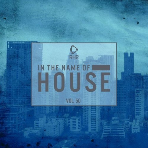 VA - In the Name of House, Vol. 50 (2022) (MP3)