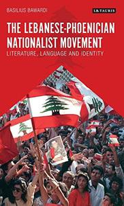The Lebanese-Phoenician Nationalist Movement Literature, Language and Identity