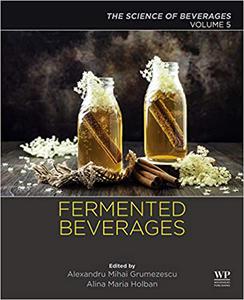 Fermented Beverages The Science of Beverages, Volume 5