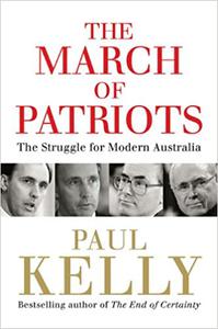 The March of Patriots The Struggle for Modern Australia