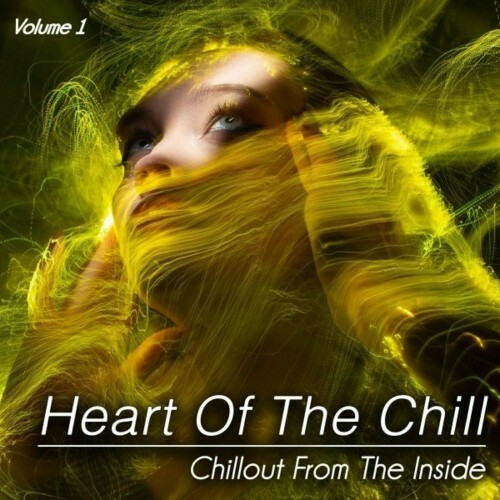 Heart of the Chill, Vol. 1 (Chillout from the Inside) (2022)