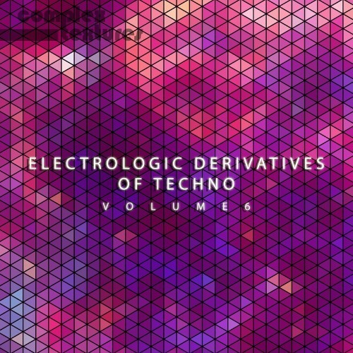 Electrologic Derivatives of Techno, Vol. 6 (2022)