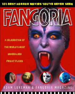 Fangoria's 101 Best Horror Movies You've Never Seen A Celebration of the World's Most Unheralded Fright Flicks