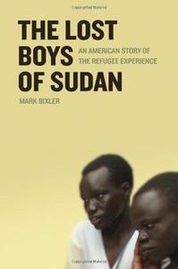 The Lost Boys of Sudan An American Story of the Refugee Experience