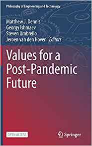 Values for a Post pandemic Future Ethics, Technology, and the New Normal