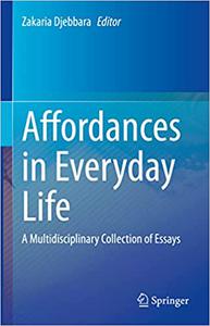 Affordances in Everyday Life A Multidisciplinary Collection of Essays