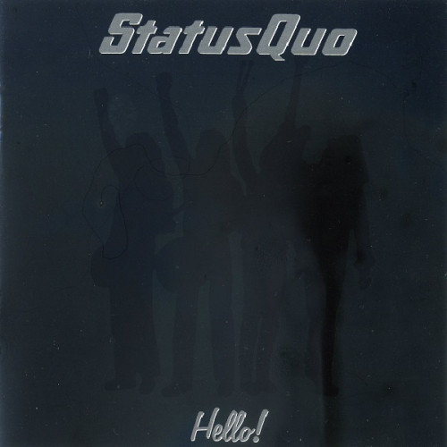 Status Quo - Hello! 1973 (Remastered, Reissue 2005) (Lossless)