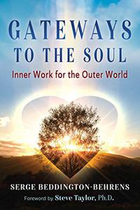 Gateways to the Soul Inner Work for the Outer World 