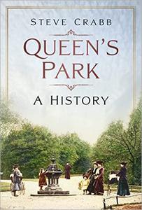 Queen’s Park A History