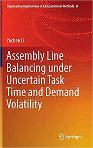Assembly Line Balancing Under Uncertain Task Time and Demand Volatility