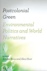Postcolonial Green Environmental Politics and World Narratives