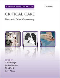 Challenging Concepts in Critical Care Cases with Expert Commentary (Challenging Cases)