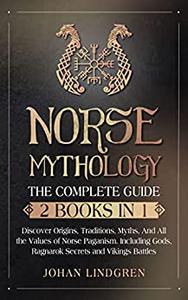 Norse Mythology The Complete Guide (2 Books in 1)