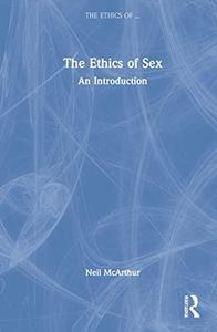 The Ethics of Sex An Introduction