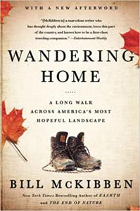 Wandering Home A Long Walk Across America's Most Hopeful Landscape