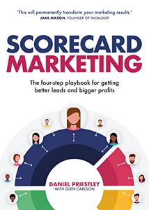 Scorecard Marketing The four-step playbook for getting better leads and bigger profits