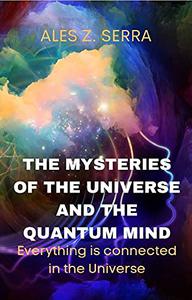 The Mysteries of the Universe and the Quantum Mind