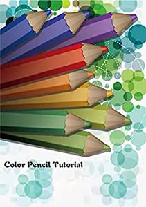 Color Pencil Tutorial