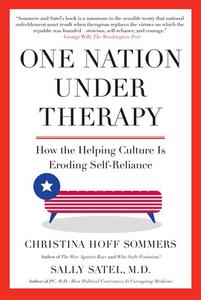 One Nation Under Therapy How the Helping Culture Is Eroding Self-Reliance
