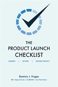 The Product Launch Checklist A step-by-step guide to preparing and launching products in the 21st Century