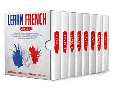Learn French Accelerated Learning for Beginners. Includes Grammar, Common Phrases
