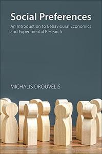 Social Preferences An Introduction to Behavioural Economics and Experimental Research