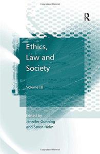 Ethics, Law and Society Volume III