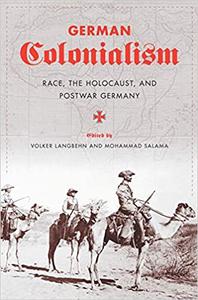 German Colonialism Race, the Holocaust, and Postwar Germany
