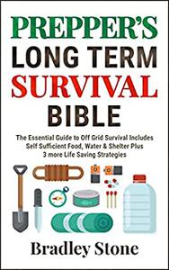 Prepper's Long Term Survival Bible