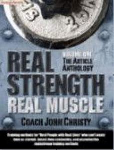 Real Strength Real Muscle – the Article Anthology, Volume One
