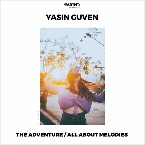 Yasin Guven - The Adventure / All About Melodies (2022)