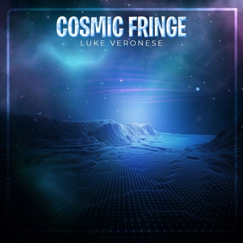 Luke Veronese - Cosmic Fringe (2022)