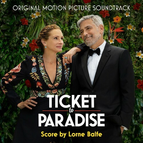 Lorne Balfe - Ticket to Paradise (Original Motion Picture Soundtrack) (2022)