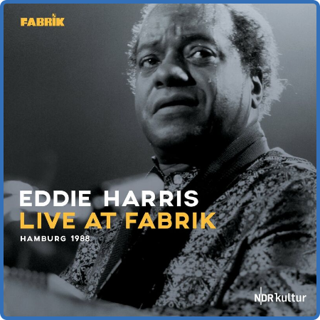 Eddie Harris - Live at Fabrik Hamburg 1988 (Live) (2022)