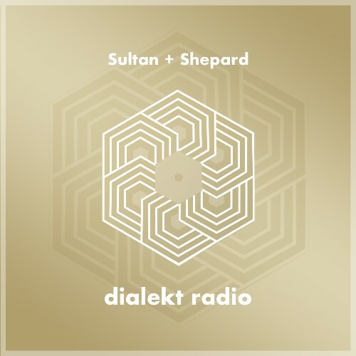 Sultan + Shepard - Dialekt Radio 144 (2022-09-23)