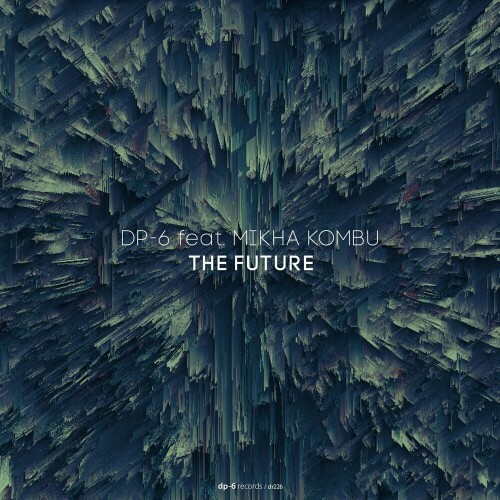 VA - DP-6 ft Mikha Kombu - The Future (2022) (MP3)