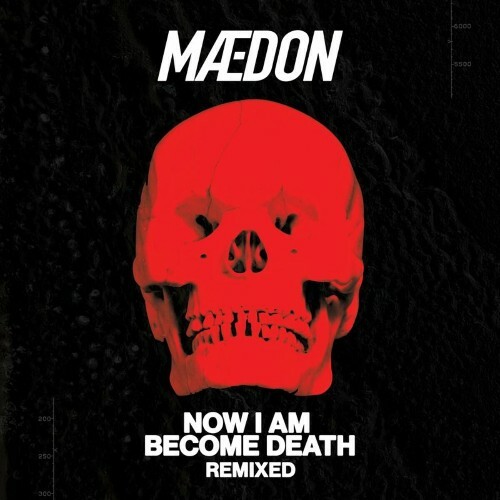VA - Maedon - Now I Am Become Death Remixed (2022) (MP3)