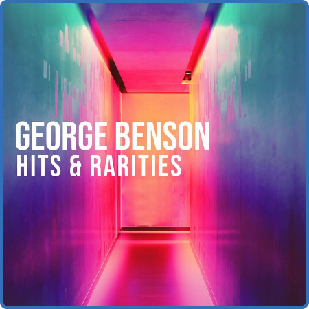 George Benson - George Benson  Hits & Rarities (2022)