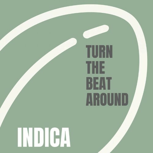 Indica - Indica / State Unknown - Turn The Beat Around (2022)