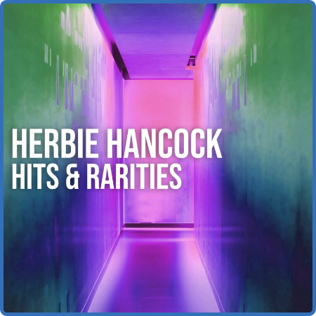 Herbie Hancock - Herbie Hancock  Hits & Rarities (2022)