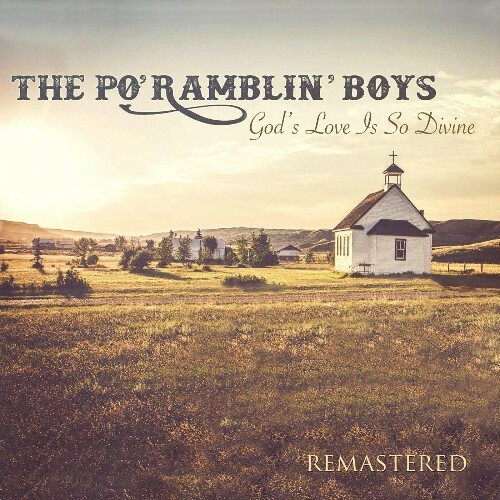 The Po' Ramblin' Boys - God''s Love Is so Divine (Remastered) (2022)