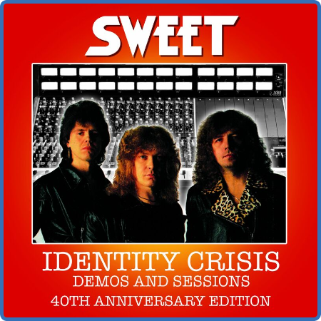 Sweet - Identity Crisis Demos and Sessions - 40th Anniversary Edition (Remastered ...