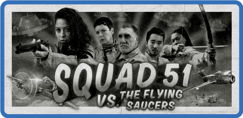 Squad 51 vs. the Flying Saucers [FitGirl Repack]