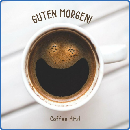 Various Artists - GUTEN MORGEN - COFFEE HITS (2022)