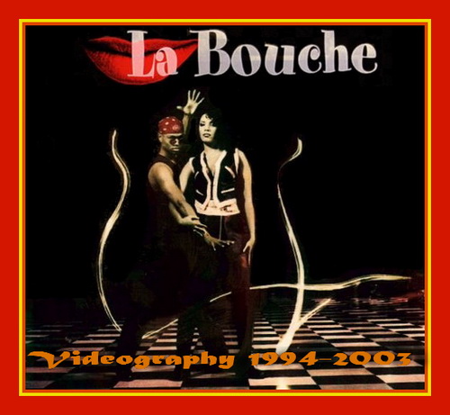 La Bouche - Videography 1994-2003 (2004) DVDRip