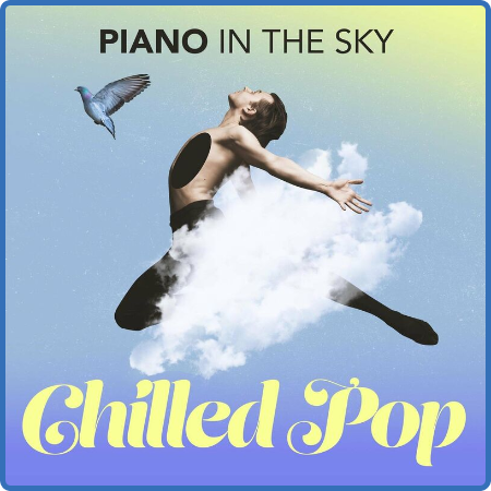 Various Artists - Piano in the Sky - Chilled Pop (2022) 